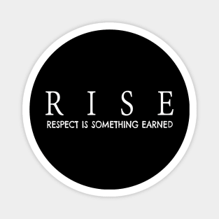 RISE respect is something earned Magnet